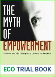 The Myth of Empowerment: Women and the Therapeutic Culture in America
