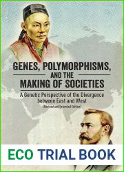 Genes, Polymorphisms, and the Making of Societies: A Genetic Perspective of the Divergence between East and West (Revised and Extended Edition)