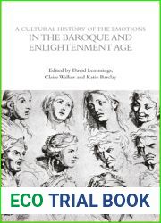 A Cultural History of the Emotions in the Baroque and Enlightenment Age (The Cultural Histories Series)