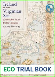 Ireland in the Virginian Sea: Colonialism in the British Atlantic (Published by the Omohundro Institute of Early American History and Culture and the University of North Carolina Press)