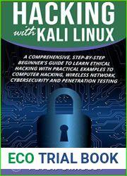 Hacking With Kali Linux : A Comprehensive, Step-By-Step Beginner|s Guide to Learn Ethical Hacking With Practical Examples to Computer Hacking, Wireless Network, Cybersecurity and Penetration Testing