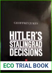 Hitler|s Stalingrad Decisions (International Crisis Behavior, Vol 5)