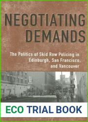 Negotiating Demands: Politics of Skid Row Policing in Edinburgh, San Francisco, and Vancouver (Heritage)