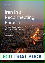 Iran in a Reconnecting Eurasia: Foreign Economic and Security Interests (CSIS Reports)