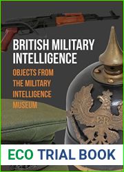 British Military Intelligence: Objects from the Military Intelligence Museum