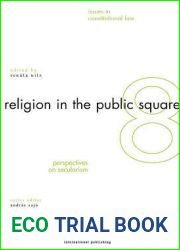 Religion in the Public Square: Perspectives on Secularism (8) (Issues in Constitutional Law)