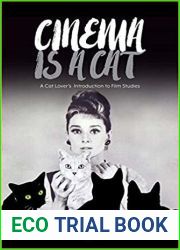 Cinema Is a Cat: A Cat Lover|s Introduction to Film Studies