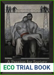 A Passion for Society: How We Think about Human Suffering (Volume 35) (California Series in Public Anthropology)