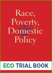 Race, Poverty, and Domestic Policy (The Institution for Social and Policy Studies)