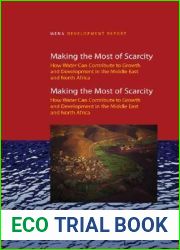Making the Most of Scarcity: Accountability for Better Water Management in the Middle East and North Africa (MENA Development Report)