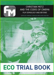 Christian Metz and the Codes of Cinema: Film Semiology and Beyond