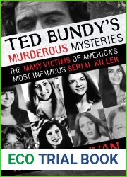 Ted Bundy|s Murderous Mysteries: The Many Victims of America|s Most Infamous Serial Killer
