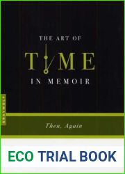 The Art of Time in Memoir: Then, Again