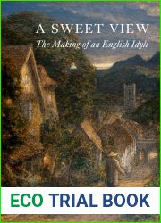 A Sweet View: The Making of an English Idyll