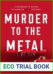 Murder to the Metal (Somebody|s Bound to Wind Up Dead Mysteries, 2)