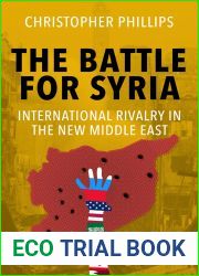 The Battle For Syria: International Rivalry In The New Middle East