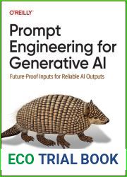 Prompt Engineering for Generative AI: Future-Proof Inputs for Reliable AI Outputs