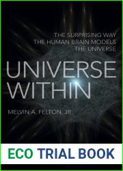 Universe Within: The Surprising Way the Human Brain Models the Universe