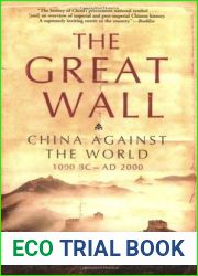 The Great Wall: China Against the World, 1000 BC - AD 2000