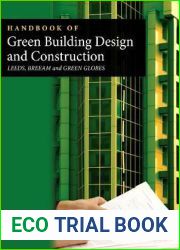 Handbook of Green Building Design and Construction: LEED, BREEAM, and Green Globes