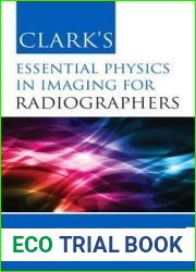 Clark|s Essential Physics in Imaging for Radiographers (Clark|s Companion Essential Guides)