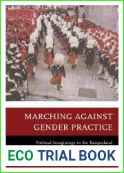Marching against Gender Practice: Political Imaginings in the Basqueland