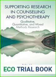 Supporting Research in Counselling and Psychotherapy: Qualitative, Quantitative, and Mixed Methods Research