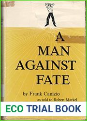 A Man Against Fate: The Story of a Man Who Fought Against All Odds for the Right to be a Human Being