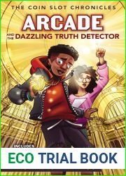 Arcade and the Dazzling Truth Detector (The Coin Slot Chronicles #4)