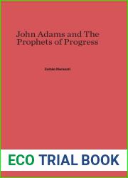 John Adams and the Prophets of Progress