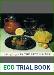 Eating Right in the Renaissance (California Studies in Food and Culture, 2)