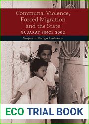 Communal Violence, Forced Migration and the State: Gujarat since 2002
