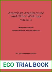 American Architecture and Other Writings By Montgomery Schuyler [abridged]