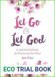 Let Go and Let God: A Devotional for Decluttering Your Heart
