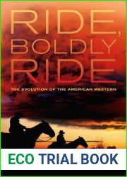 Ride, Boldly Ride: The Evolution of the American Western