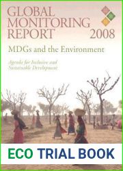 Global Monitoring Report 2008: MDGs and the Environment — Agenda for Inclusive and Sustainable Development