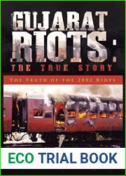 Gujarat Riots: the True Story: The Truth of the 2002 Riots