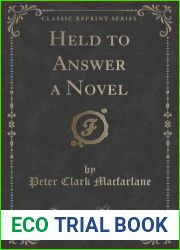 Held to Answer a Novel (Classic Reprint)