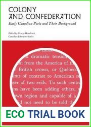 Colony and Confederation: Early Canadian Poets and Their Background