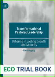 Transformational Pastoral Leadership: Ushering in Lasting Growth and Maturity