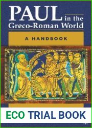 Paul in the Greco-Roman World: A Handbook