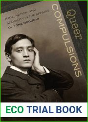 Queer Compulsions: Race, Nation, and Sexuality in the Affairs of Yone Noguchi by Amy H. Sueyoshi (2012-02-29)