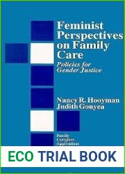 Feminist Perspectives on Family Care: Policies for Gender Justice (Family Caregiver Applications series)