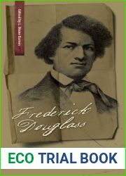 Frederick Douglass: A Life in Documents (A Nation Divided: Studies in the Civil War Era)