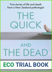 The Quick and the Dead: True Stories of Life and Death from a New Zealand Pathologist