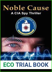 Noble Cause: A CIA Spy Thriller