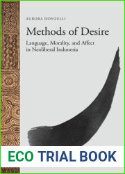 Methods of Desire: Language, Morality, and Affect in Neoliberal Indonesia