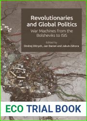 Revolutionaries and Global Politics: War Machines from the Bolsheviks to ISIS