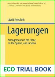 Lagerungen: Arrangements in the Plane, on the Sphere, and in Space (Grundlehren der mathematischen Wissenschaften, 360)