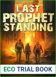 Last Prophet Standing: A Post-Apocalyptic Adventure (After the End Book 6)
